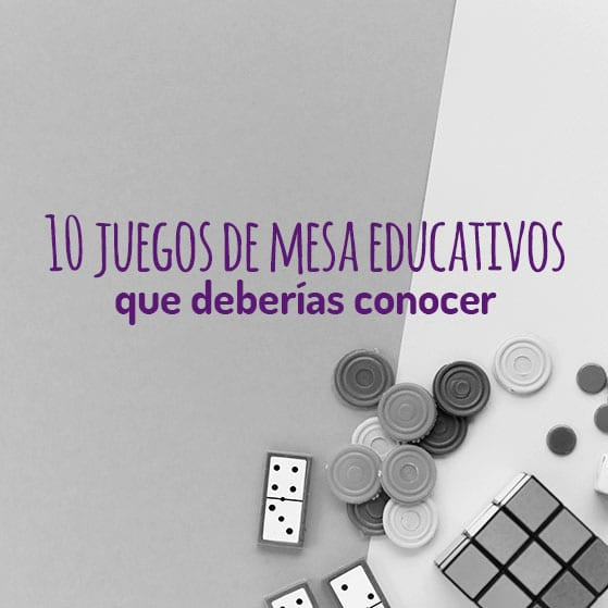 10 juegos de mesa educativos que deberías conocer